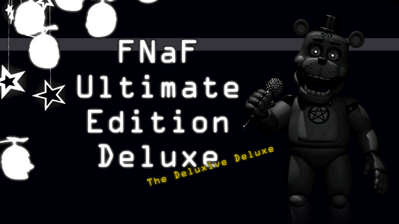 Fnaf ultimate edition 2. FNAF Ultimate Edition Делюкс. ФНАФ Ultimate Edition Deluxe. FNAF Ultimate Edition Deluxe Android. FNAF Ultimate Edition Deluxe 2.